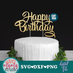 Cake topper svg, Happy Birthday svg, Birthday svg, dxf, png, instant download, birthday svg for cricut and silhouette, birthday svg files