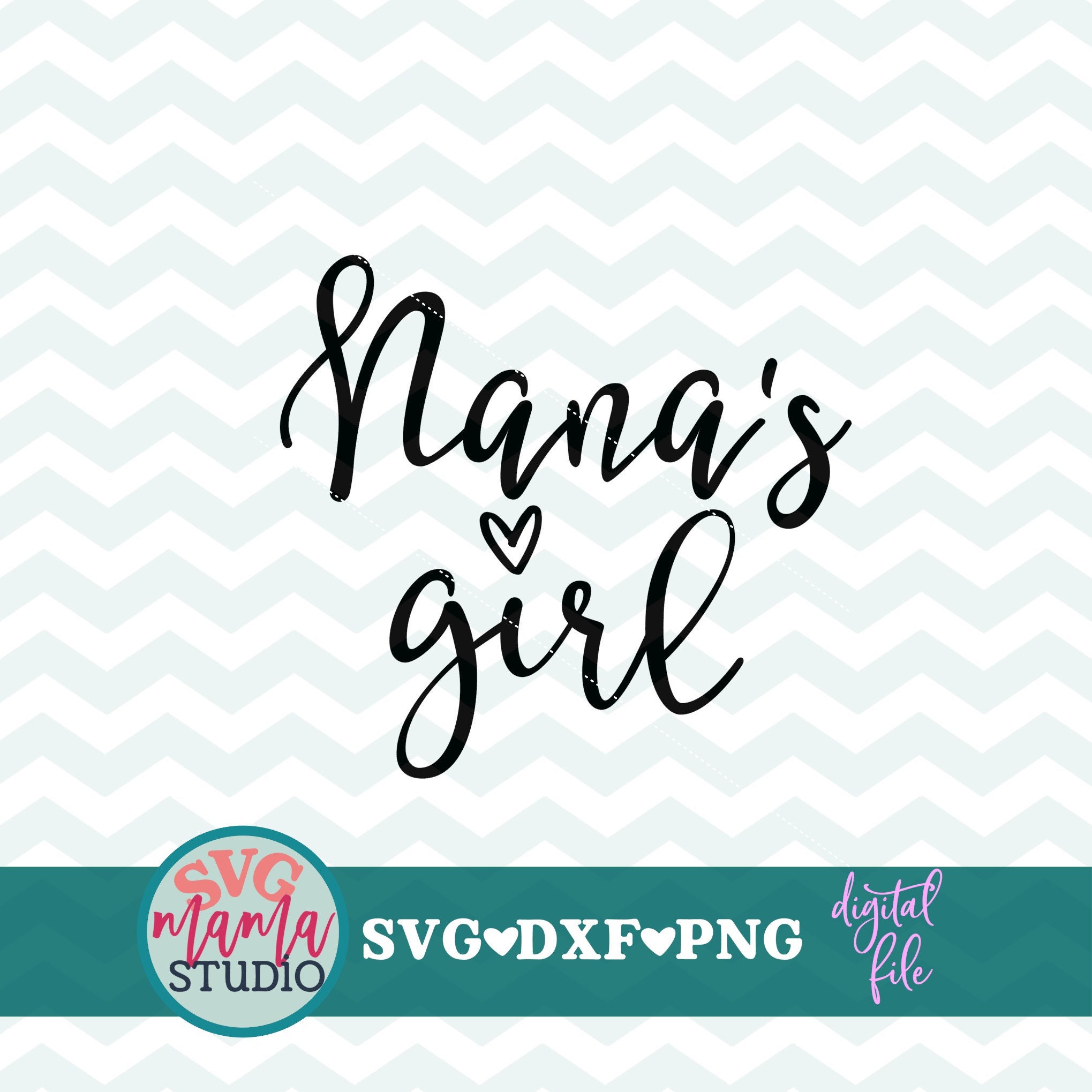 Nana Svg Nana's Girl Svg Baby Svg Dxf Png File Baby Etsy