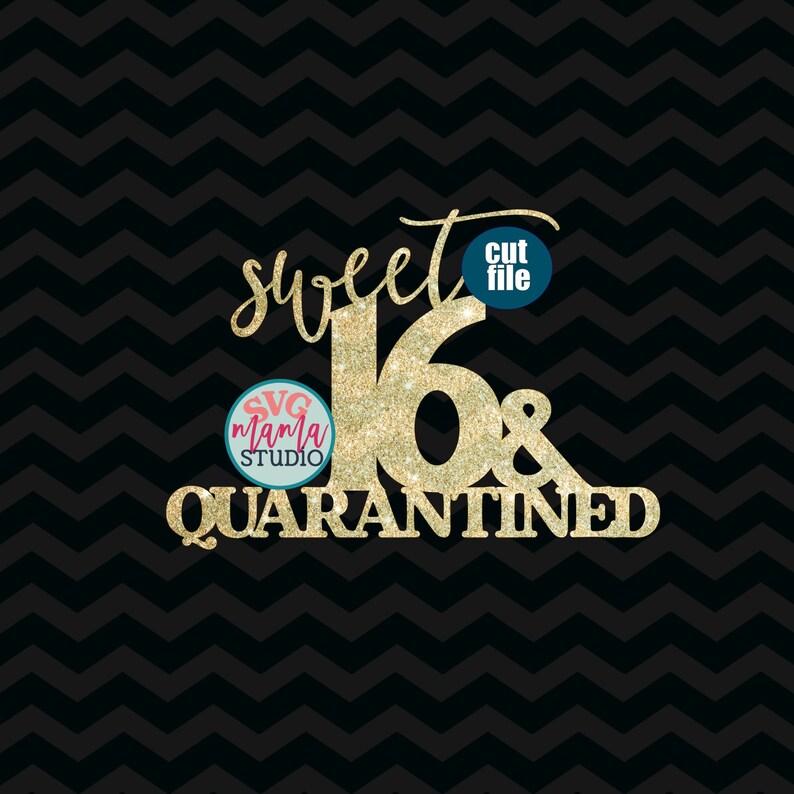 Download Sweet 16 and Quarantined svg Cake topper svg 16th Birthday ...