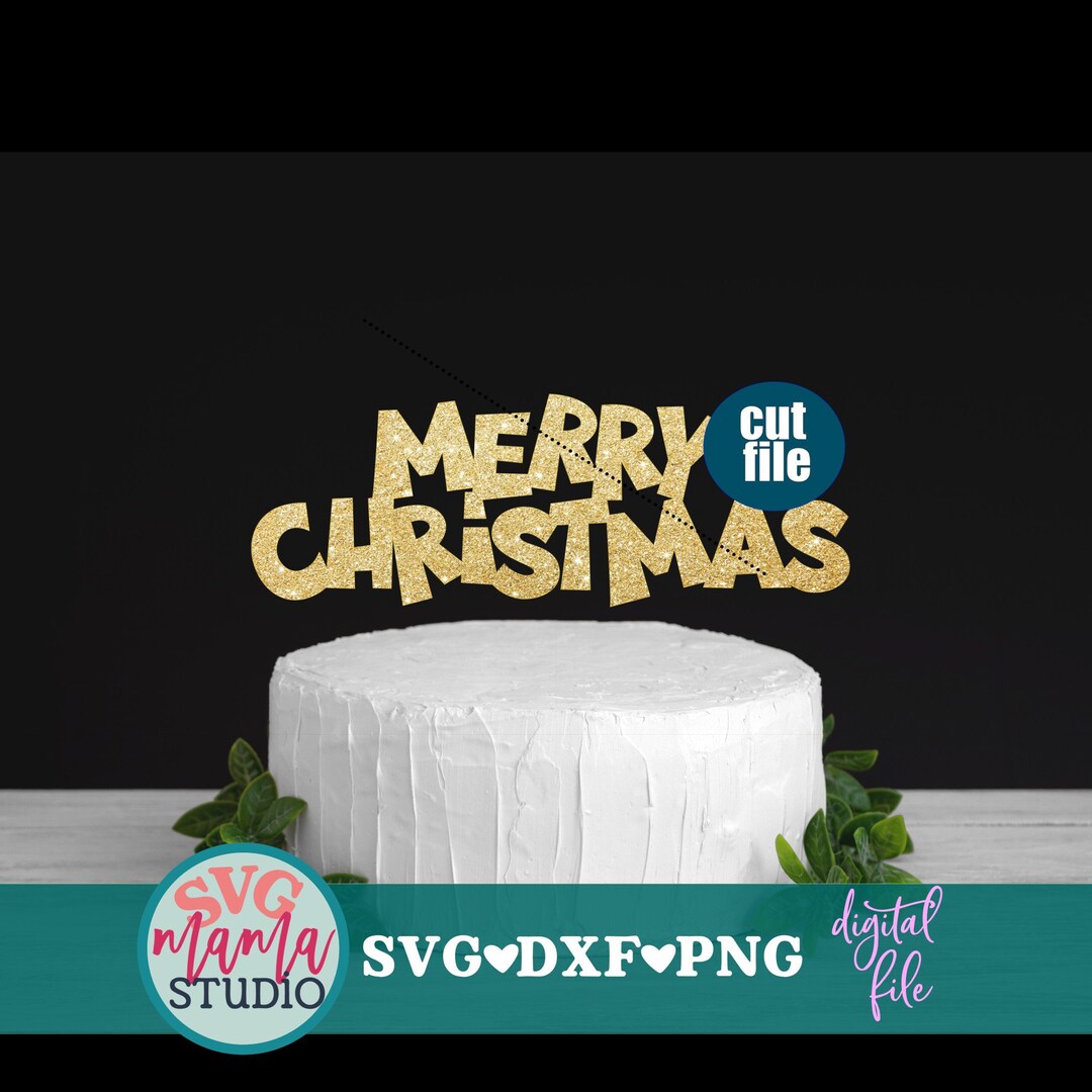 Cake Topper Svg, Merry Christmas Svg, Christmas Svg, Dxf, Png ...