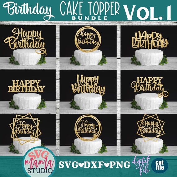Download Cake Topper Svg Bundle Happy Birthday Svg Birthday Bundle Etsy