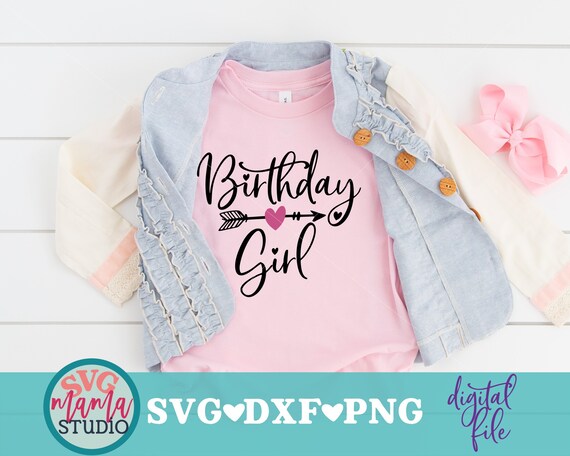 Birthday Girl svg, Birthday svg, dxf, png, instant download, Girl's birthday svg, birthday svg files, birthday svg for cricut and silhouette