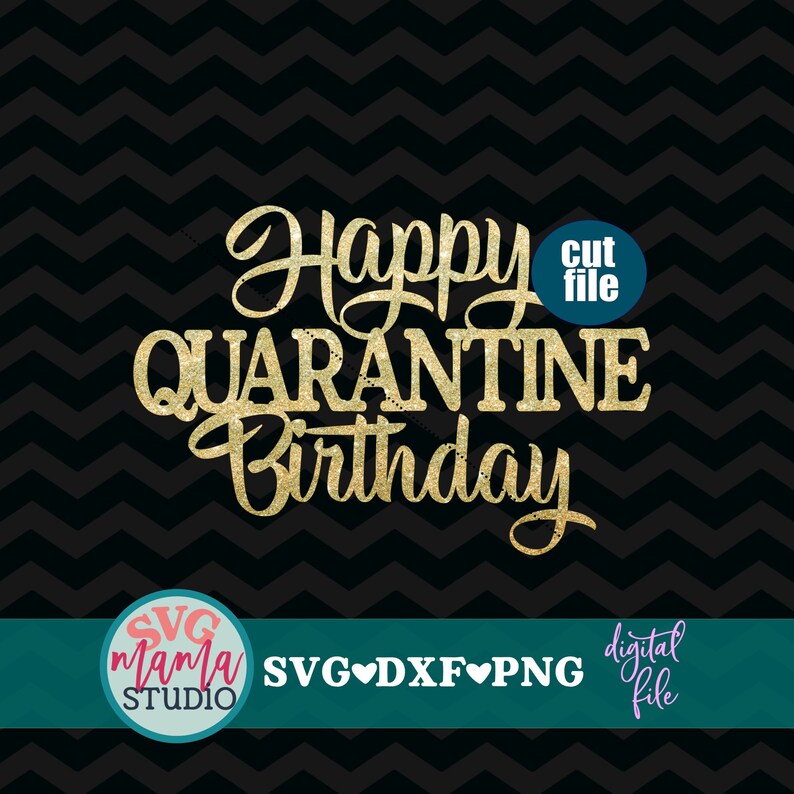 Free Free Happy Quarantine Birthday Svg Free 507 SVG PNG EPS DXF File