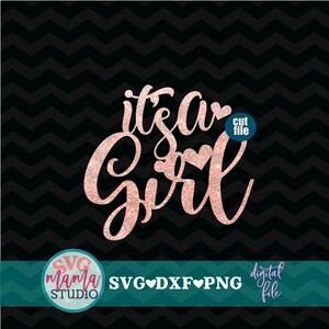 May include: Pink glitter text that reads "it's a girl" with a heart in the middle of the word "girl". The text is on a black and white chevron background. The words "SVG DXF PNG" are below the text.