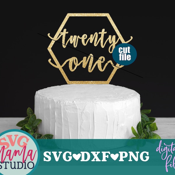 Cake Topper svg - Twenty One svg, dxf, png file, 21st birthday svg, 21st Anniversary svg files for cricut and silhouette, Cut files