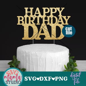 Topo de bolo svg, Feliz aniversário pai svg, Aniversário svg, dxf, png, download instantâneo, Pai svg para cricut e silhouette, arquivos svg de aniversário