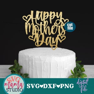 Happy Mother's Day svg, taart topper svg - Moederdag svg, dxf, png-bestand, instant download, moeder svg, moeder svg, momlife svg