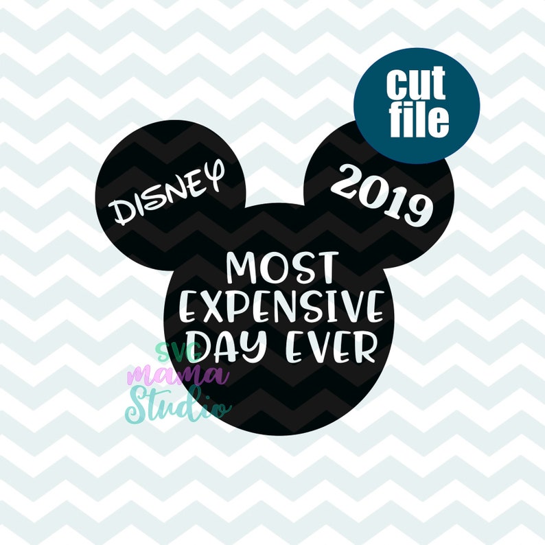 Download Most Expensive Day Ever 2019 Svg Dxf Png File For Cricut And Silhouette Disney Shirt Svg Disney Vacation Svg Disney Family Trip Svg Clip Art Art Collectibles Kromasol Com