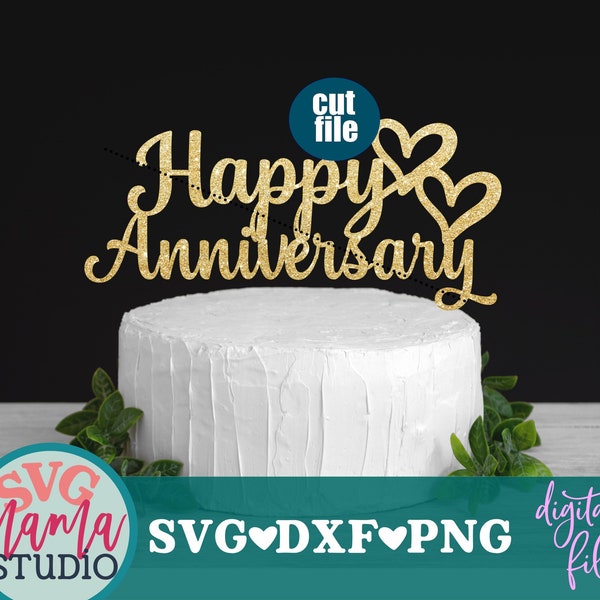 Happy Anniversary svg, Anniversary svg, dxf, png, Cake topper svg, Happy Anniversary svg for cricut and silhouette