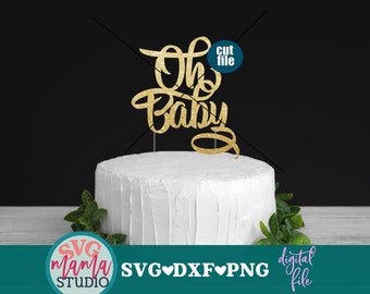 May include: Gold glitter cake topper with the text "Oh Baby" on a white cake. The topper is labeled "cut file" and the image includes the text "SVG Mama Studio" and "SVG♥DXF♥PNG digital file".