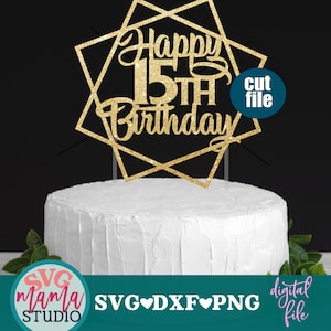 Svg 15e anniversaire, décoration de gâteau, svg joyeux 15e anniversaire, fichier dxf, fichier png, svg joyeux 15e anniversaire, fichier coupé, fichier vectoriel, glowforge