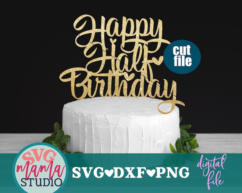 Dxf Halfway To One Svg Png Birthday Svg Cake Topper Cut Files Half Birthday Svg Cake Topper Svg Half Svg Clip Art Art Collectibles