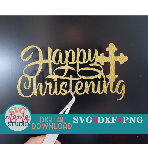 Download Cake Topper Svg Happy Christening Svg Baptism Svg Dxf Etsy