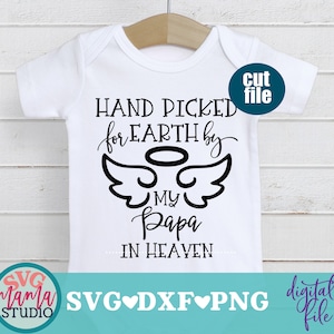 Hand picked for earth by my Papa in Heaven svg, Newborn svg, dxf, png file, Baby svg file for cricut, Papa svg