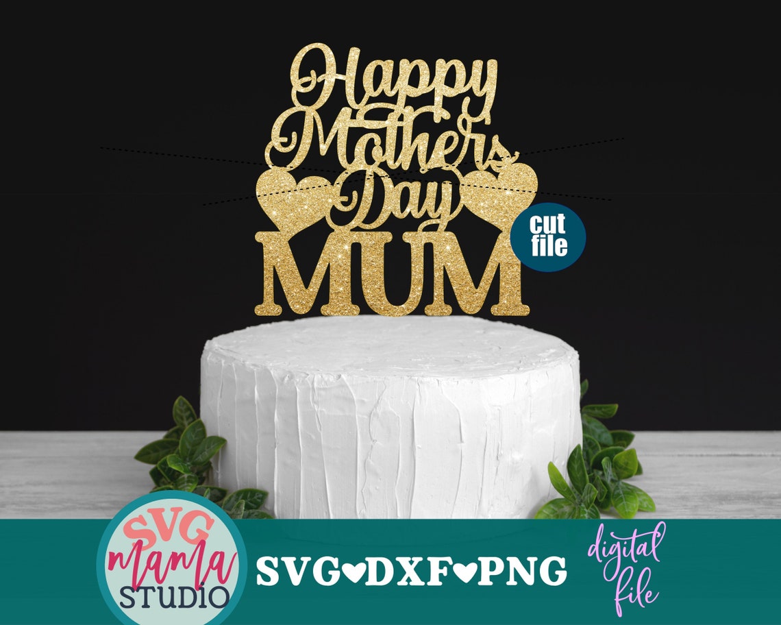 Happy Mother's Day Mum svg Cake Topper svg Mother's | Etsy