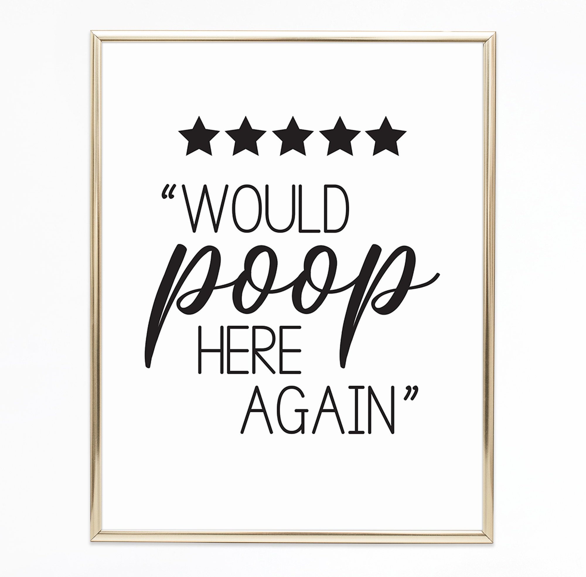 Would Poop Here Again Art Printable Funny Bathroom Quote Etsy