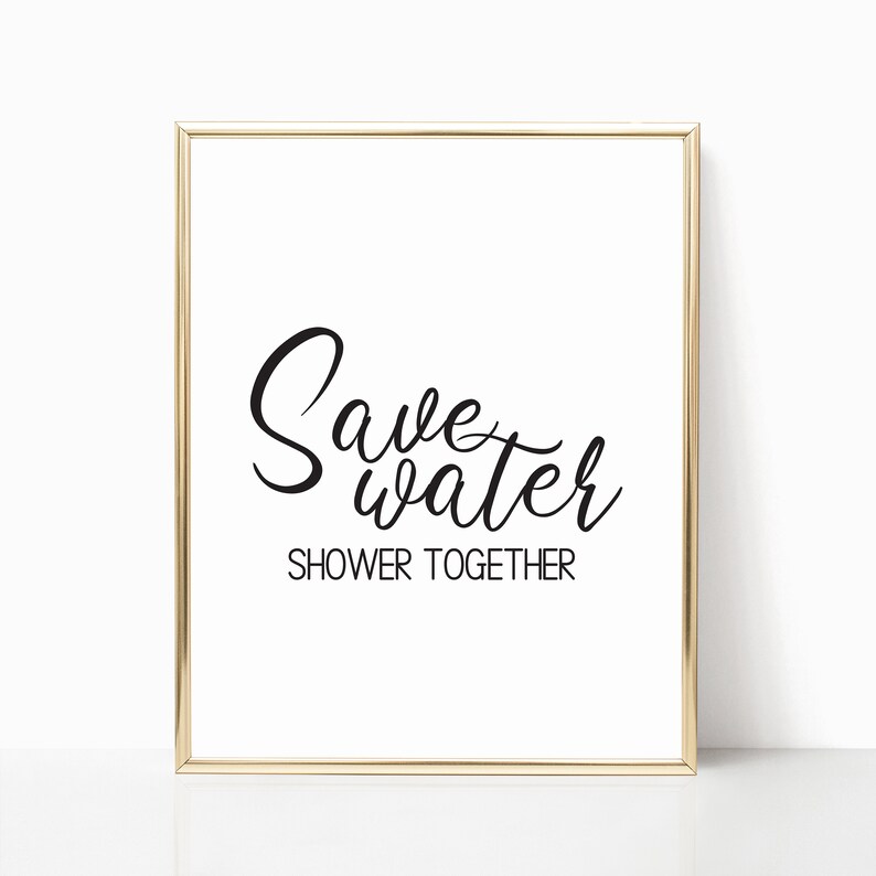 Save Water Shower Together Art Printable Bathroom Quote Etsy