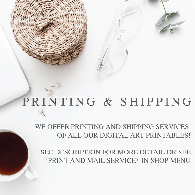 Puede incluir: Un fondo blanco con una taza de caf&eacute;, una cesta de mimbre, unas gafas y chinchetas. El texto "PRINTING & SHIPPING" est&aacute; en la parte superior de la imagen. El texto de abajo dice "WE OFFER PRINTING AND SHIPPING SERVICES OF ALL OUR DIGITAL ART PRINTABLES! SEE DESCRIPTION FOR MORE DETAIL OR SEE *PRINT AND MAIL SERVICE* IN SHOP MENU"