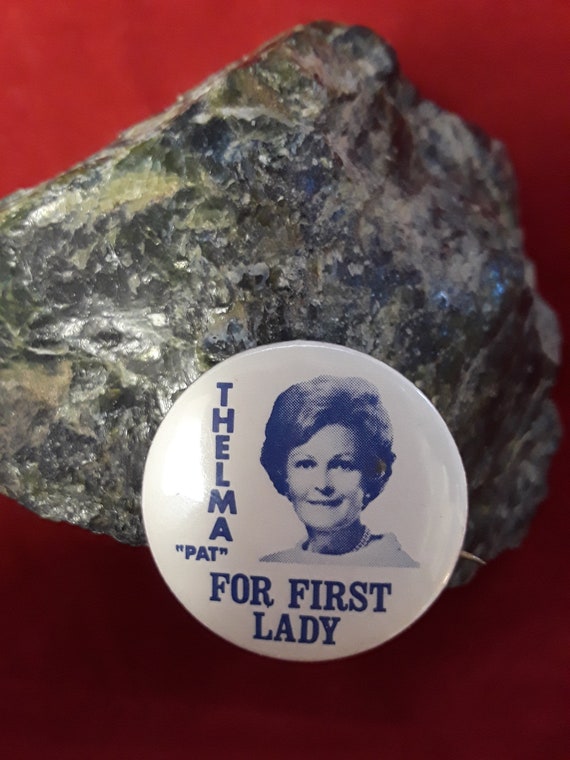 Pat Nixon 1 1/4" inch Button / Pin. Thelma "Pat"