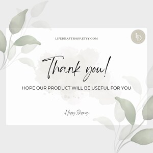 May include: A thank you card with a watercolor background and green leaves. The card says "Thank you!" and "Hope our product will be useful for you." It also says "Happy Shopping" and includes the website "LIFEDRAFTSHOP.ETSY.COM".