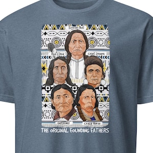 Original Founding Fathers Native Indian T Shirt For Men Native Chief Shirt Indian Chief Cheyenne Tribe  Apache shirt Native Americans Shirt