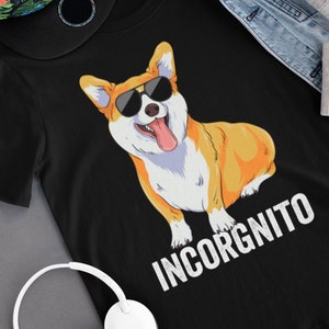 Funny Corgi Shirt, Incorgnito Shirt, Incognito Pembroke Welsh Corgi Mom