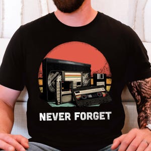 Never Forget Shirt Cassette Tape Floppy Disk Retro Vintage 80s Nostalgia Gift for Husband