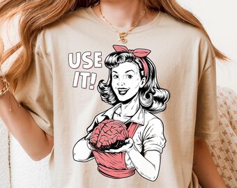 Sarcastic Shirt Use Your Brain Anatomy T-Shirt Funny Meme Dark Humor Gift For Her