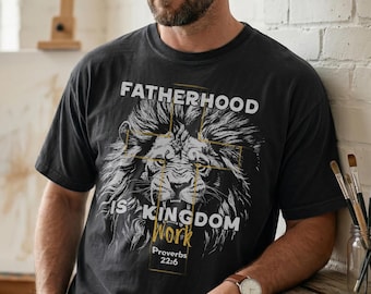 Fatherhood Is Kingdom Work Dad Shirt Fathers Day Gift For Christian Lion Jesus Shirt
