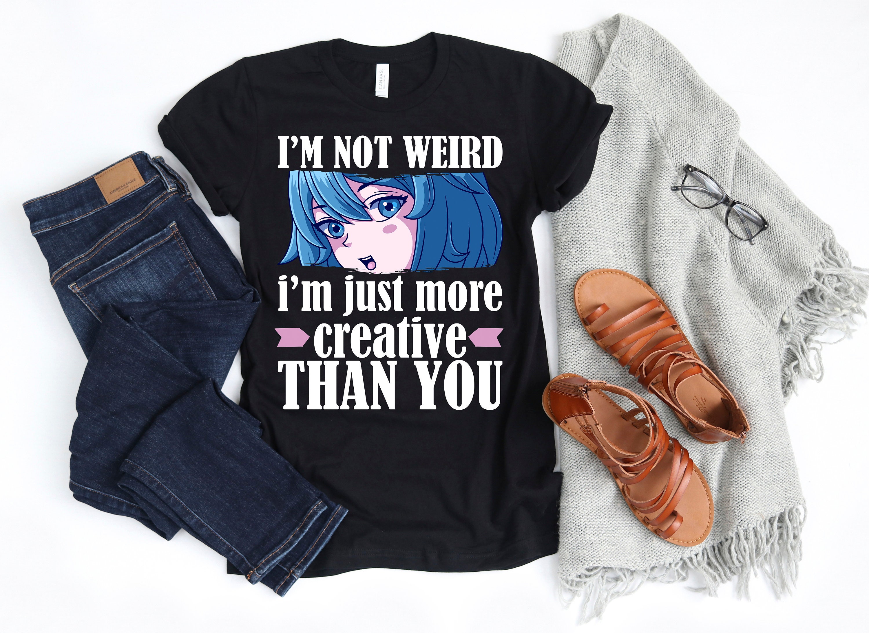 I'm Not Weird I'm Just More Creative Than You / Anime - Etsy I'm Not Weird I'm Just More Creative Than You / Anime - Etsy