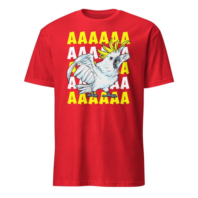Vibrant red T-shirt featuring a cartoon sulfur-crested cockatoo screaming with its wings spread against a background of repeating "AAAAAA" text, ideal for bird owners, parrot lovers, and fans of chaotic, loud-humor graphic apparel.