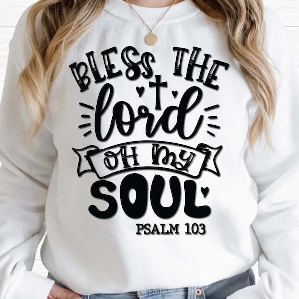 Bless the lord oh my soul svg, Christian t-shirt Svg, Religious Svg, God svg, Faith t shirt Svg, Jesus Svg, Bible Verse,  Forgiven Svg