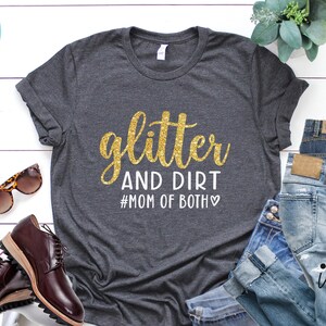Glitter and dirt mom of both Svg , Mother's Day Cricut , Cut files , Holiday Svg , Mom T shirt, Digital download Files.
