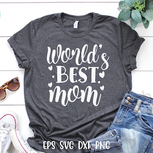 World's Best mom Svg. Mom Quote, Mother's day cricut. Best mom ever, Mom t shirt svg, Holiday, Cut files.