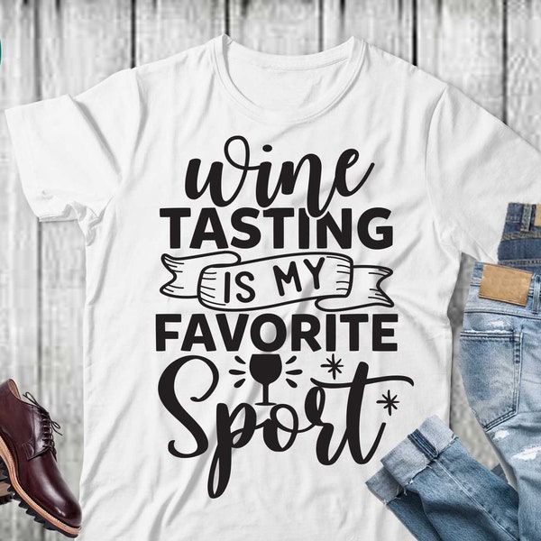 Wine tasting is my favorite sport Svg, Wine t-shirt svg, Funny Wine quote svg, Wine tumbler warp svg, Drinkware svg, Wine Cricut, Cut files