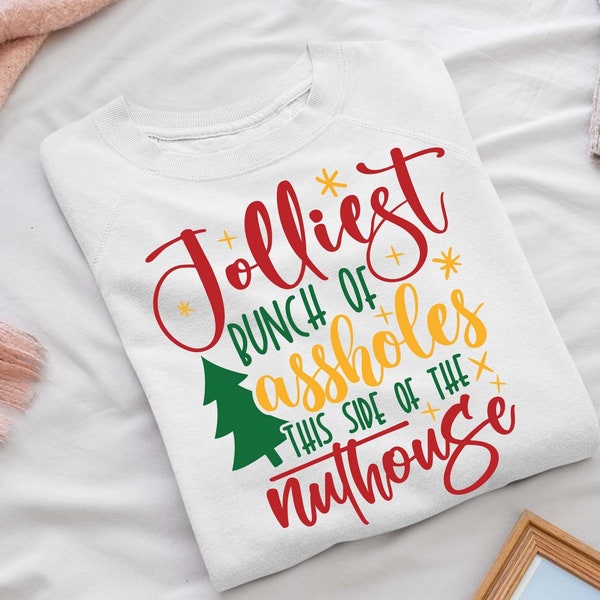 Jolliest Bunch of Assholes This Side of the Nuthouse svg, Christmas svg, Funny Christmas svg, Christmas Gift shirt, Christmas 2022 svg