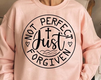 not perfect just forgiven svg, Christian t-shirt Svg, Religious Svg, God svg, Faith t shirt Svg, Jesus Svg, Bible Verse,  Forgiven Svg