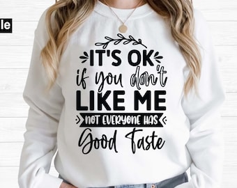 está bien si no te gusto svg, Camiseta divertida svg, Camiseta sarcástica svg, Citas divertidas svg, Sarcasm Svg, Camiseta de regalo divertida svg, Sassy Svg