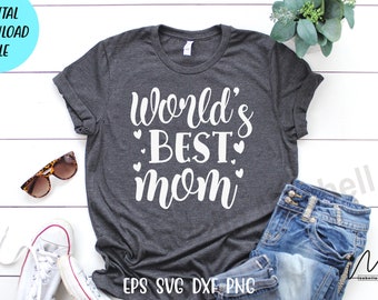 World's Best mom Svg. Mom Quote, Mother's day cricut. La migliore mamma di sempre, Mom t shirt svg, Holiday, Cut files.