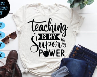 Teaching is my super power svg, Back to School svg Teacher svg quote, Teacher's power svg, Best Teacher quote svg, Teacher Cricut, Cut files