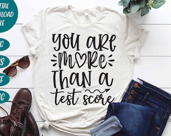 You are more than a test score Svg, Test Day Teacher svg, Testing Svg, Teacher day svg, Cool Teacher T-shirt svg, Motivational Teacher svg