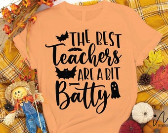 The Best Teachers are a Bit Batty Svg, The Best Teachers T-shirt cut files, Batty Svg, Halloween T-shirt svg, Funny teacher cricut, fall Svg