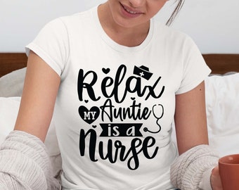 Relax mia zia è un'infermiera svg, Nurse Svg, Doctor Svg, Nursing Svg, Medical Svg, Stethoscope Svg, Nurse, Gift For Nurse, Auntie t shirt, Auntie svg
