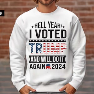 Hell Yeah! I Voted Trump t-shirt, Trump t-shirt, Trump and flag, Trump president, Trump cut files,Trump again svg, USA Flag svg