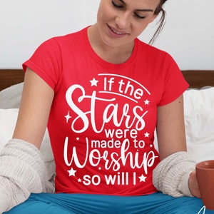 if the stars were made to worship so will I svg, Christian t-shirt Svg, Religious Svg, God svg, Faith t shirt Svg, Jesus Svg, Bible Verse,