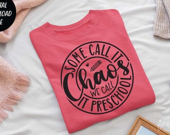 some call it chaos we call it preschool svg,preschool teacher svg,teacher shirt svg, funny teacher svg, teacher life svg, cool teacher svg