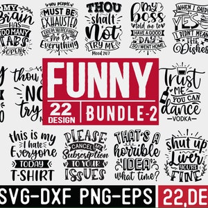 May include: A digital download of 22 funny SVG, DXF, PNG, and EPS designs. The designs feature humorous sayings and phrases, such as "Sorry I'm late, I got here as soon as I wanted to" and "My brain has too many tabs open".