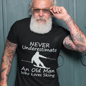 Skiing T shirt, Snowboarding Silhouette Cricut, Cut files, Best Skiing slogan, Skiing, Never underestimate an old man who loves skiing Svg,