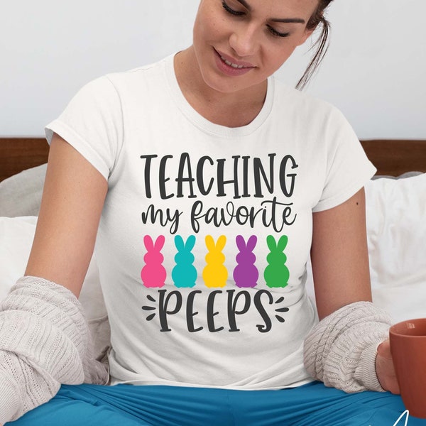 Teaching My Favorite Peeps svg, peeps of teacher svg, Easter Teacher svg, Easter Teacher Shirt svg, Easter Shirt, Cool Teacher T-shirt svg