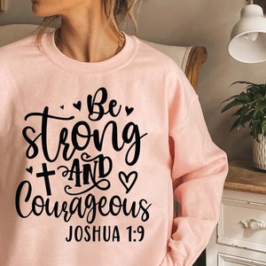 Be strong and courageous svg, Christian t-shirt Svg, Religious Svg, God svg, Faith t shirt Svg, Jesus Svg, Bible Verse, Forgiven Svg